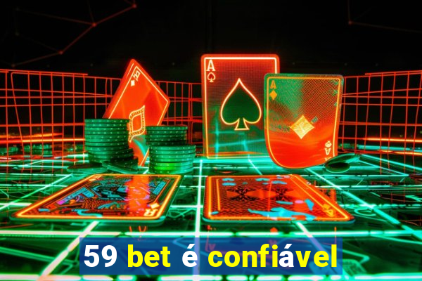 59 bet é confiável